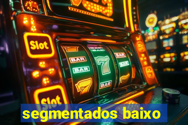 segmentados baixo